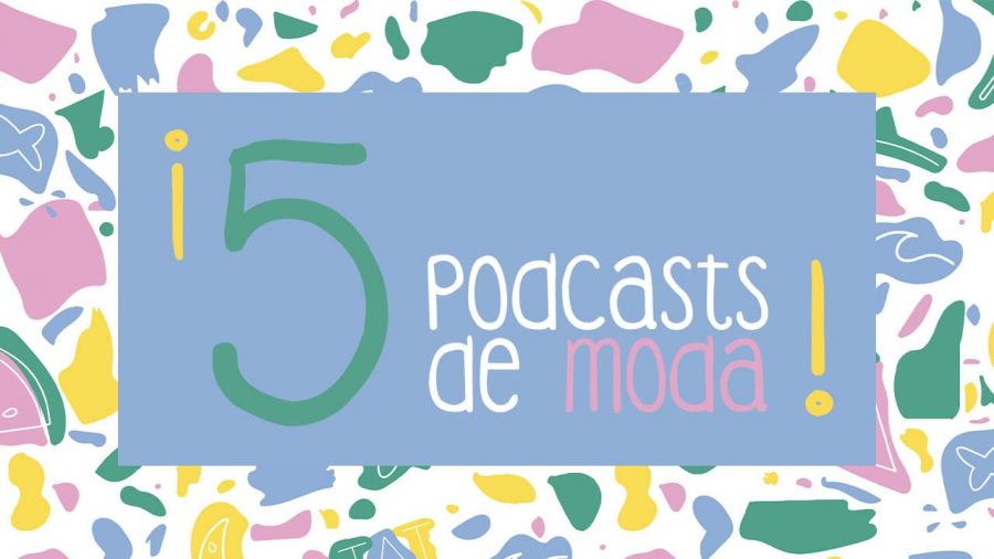 5 podcasts de moda